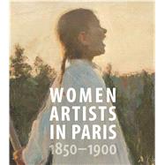 Women Artists in Paris 1850-1900 by Madeline, Laurence; Alsdorf, Bridget (CON); Kendall, Richard (CON); Becker, Jane R. (CON); Hansen, Vibeke Waallann (CON), 9780300223934