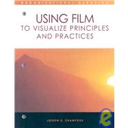 Organizational Behavior: Using Film to Visualize Principles and Practices by Champoux, Joseph E., 9780324153934