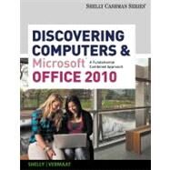 Discovering Computers and Microsoft Office 2010 A Fundamental Combined Approach by Shelly, Gary B.; Vermaat, Misty E., 9780538473934