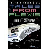 The Clan Chronicles: Tales from Plexis by Czerneda, Julie E., 9780756413934