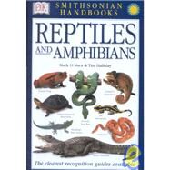 Smithsonian Handbooks: Reptiles and Amphibians by O'Shea, Mark ; Halliday, Tim ; Metcalf, Jonathan, 9780789493934