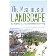 The Meanings of Landscape: Essays on Place, Space, Environment and Justice by Olwig; Kenneth, 9781138483934