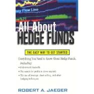 All About Hedge Funds The Easy Way to Get Started by Jaeger, Robert, 9780071393935