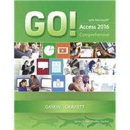 GO! with Microsoft Access 2016 Comprehensive by Gaskin, Shelley; Graviett, Nancy, 9780134443935