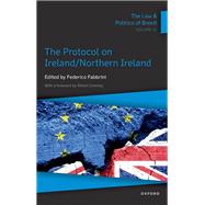 The Law & Politics of Brexit: Volume IV The Protocol on Ireland / Northern Ireland by Fabbrini, Federico, 9780192863935