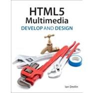 HTML5 Multimedia Develop and Design by Devlin, Ian, 9780321793935