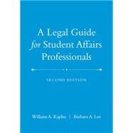 A Legal Guide for Student Affairs Professionals by Kaplin, William A.; Lee, Barbara A., 9780470433935