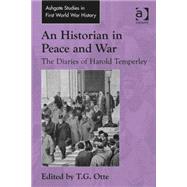 An Historian in Peace and War: The Diaries of Harold Temperley by Otte,T.G.;Otte,T.G., 9780754663935