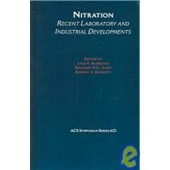 Nitration Recent Laboratory and Industrial Developments by Albright, Lyle F.; Carr, Richard V.C.; Schmitt, Robert J., 9780841233935