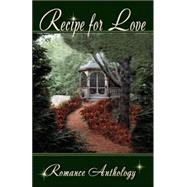 Recipe for Love: A Romance Anthology by MacGillivray, Deborah; Burroughs, Leanne, 9780978713935