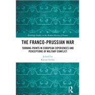 The Franco-Prussian War by Karine Varley, 9781032373935