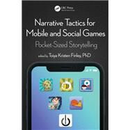 Narrative Tactics for Mobile and Social Games: Pocket-Sized Storytelling by Finley; Toyla Kristen, 9781138613935