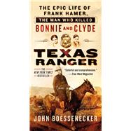 Texas Ranger by Boessenecker, John, 9781250623935