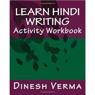 Learn Hindi Writing by Verma, Dinesh C., 9781456403935