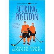 Scoring Position by Kane, Ashlyn; James, Morgan, 9781641083935
