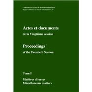 Actes et documents de la Vingtime session /  Proceedings of the Twentieth Session Complete set (3 vols.) by Conference on Private International Law, Hague, 9781780683935
