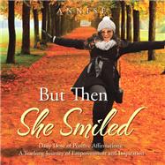 But Then She Smiled by Annise, 9798369433935