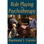 Role Playing in Psychotherapy by Corsini,Raymond, 9780202363936