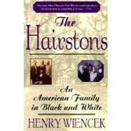 The Hairstons An American Family in Black and White by Wiencek, Henry, 9780312253936