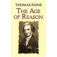 The Age of Reason by Paine, Thomas; Conway, Moncure Daniel, 9780486433936