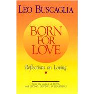 Born for Love by Buscaglia, Leo F., 9780679413936