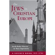 The Jews in Christian Europe by Marcus, Jacob Rader; Saperstein, Marc, 9780822963936