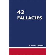 42 Fallacies by Labossiere, Michael C., 9781482753936