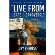Live from Cape Canaveral by Barbree, Jay, 9780061233937