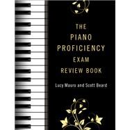 The Piano Proficiency Exam Review Book by Mauro, Lucy; Beard, Scott, 9780190933937