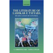The Literature of Lashkar-e-Tayyaba Deadly Lines of Control by Fair, C. Christine; Ustaad, Safina, 9780198883937