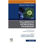 Collaborative Antimicrobial Stewardship, an Issue of Infectious Disease Clinics of North America by Spires, Shaefer; Ashley, Elizabeth Dodds, 9780323683937