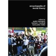Encyclopedia of Social Theory by Harrington,Austin, 9780415753937
