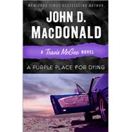 A Purple Place for Dying A Travis McGee Novel by MacDonald, John D.; Child, Lee, 9780812983937