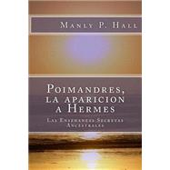Poimandres, la aparicion a Hermes by Hall, Manly P.; Ruiz, Armando, 9781512363937
