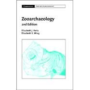 Zooarchaeology by Elizabeth J. Reitz , Elizabeth S. Wing, 9780521673938