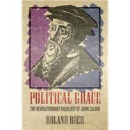 Political Grace by Boer, Roland, 9780664233938