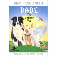 Babe: The Gallant Pig by KING-SMITH, DICKMANWILL, MELISSA, 9780679873938