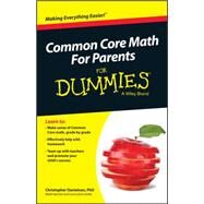 Common Core Math For Parents For Dummies with Videos Online by Danielson, Christopher, 9781119013938