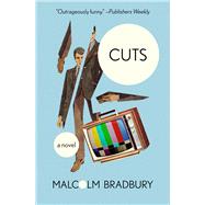Cuts A Novel by Bradbury, Malcolm, 9781497683938