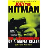 Joey the Hitman The Autobiography of a Mafia Killer by Fisher, David; Fisher, David; Willis, Clint, 9781560253938