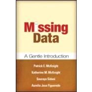 Missing Data A Gentle Introduction by McKnight, Patrick E.; McKnight, Katherine M.; Sidani, Souraya; Figueredo, Aurelio Jos, 9781593853938