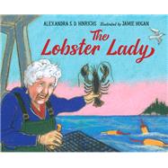 The Lobster Lady by Hinrichs, Alexandra S.D.; Hogan, Jamie, 9781623543938