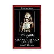 Warfare in Atlantic Africa, 1500-1800 by Thornton,John K., 9781857283938