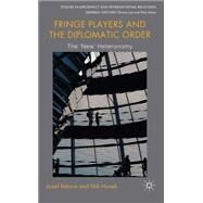 Fringe Players and the Diplomatic Order The 'New' Heteronomy by Btora, Jozef; Hynek, Nik, 9780230363939