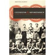 Citizens and Sportsmen by Elsey, Brenda, 9780292743939