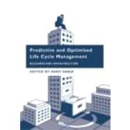 Predictive and Optimised Life Cycle Management: Buildings and Infrastructure by Sarja; Asko, 9780415353939