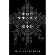 The Story of God: A Narrative Theology by Lodahl, Michael, 9780834123939