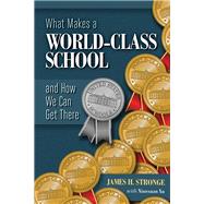 What Makes a World-Class School and How We Can Get There by Stronge, James H.; Xu, Xianxuan (CON), 9781416623939