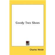 Goody Two Shoes by Welsh, Charles, 9781432603939