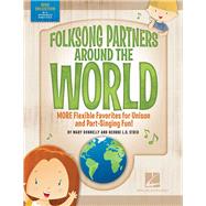 Folksong Partners Around the World More Flexible Favorites for Unison and Part-Singing Fun by Strid, George L.O.; Donnelly, Mary, 9781495073939